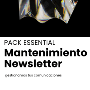 PACK ESSENTIAL – Mantenimiento Newsletter (E-mail Marketing)